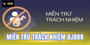 Miễn trừ trách nhiệm BJ88