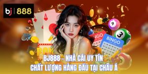 BJ888 - Nhà Cái Uy Tín Chất Lượng Hàng Đầu Tại Châu Á